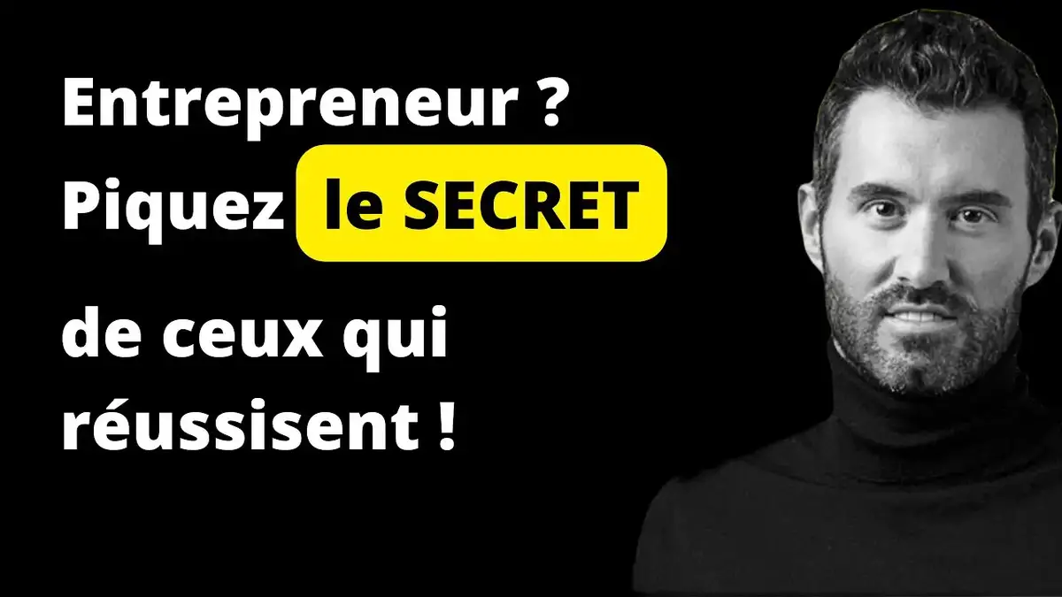 'Video thumbnail for Entrepreneur à Succès : Piquez leur Secret pour Réussir'