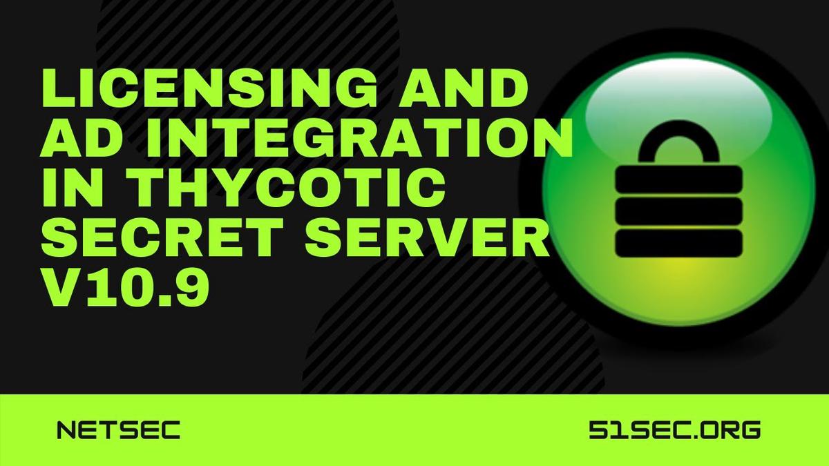 'Video thumbnail for 2. Licensing and AD integration - Thycotic Secret Server v10 9 Lab'