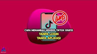 'Video thumbnail for CARA MENAMBAH VIEWERS TIKTOK GRATIS TANPA LOGIN TANPA APLIKASI 100% WORK'